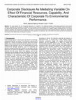 Research paper thumbnail of Corporate Disclosure As Mediating Variable On Effect Of Financial Resources, Capability, And Characteristic Of Corporate To Environmental