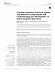 Research paper thumbnail of Editorial: Advances in Virtual Agents and Affective Computing for the Understanding and Remediation of Social Cognitive Disorders