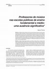 Research paper thumbnail of Professores de música nas escolas públicas de ensino fundamental e médio: uma ausência significativa