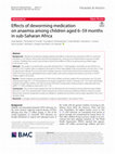 Research paper thumbnail of Effects of deworming medication on anaemia among children aged 6–59 months in sub-Saharan Africa