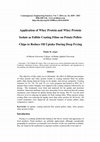 Research paper thumbnail of Application of whey protein and whey protein isolate as edible coating films on potato pellets chips to reduce oil uptake during deep frying