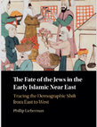 Research paper thumbnail of The Fate of the Jews of the Early Islamic Near East