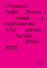 Research paper thumbnail of Clemente Padín - Poesía visual y experimental - Arte correo - Acción (1965-2021)