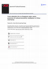 Research paper thumbnail of "From Shanzhai chic to Gangnam style: Seven practices of cultural-economic mediation in China and Korea" Journal of Cultural Economy. [ISSN: 1753-0350]