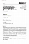 Research paper thumbnail of "Conceptualising Socio-Economic Formations of Labour and Workers' Power in Global Production Networks", Sociology. [ISSN: 0038-0385]