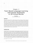 Research paper thumbnail of Task-Based Language Learning and Learner Autonomy in 3D Virtual Worlds