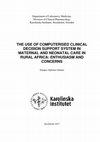 Research paper thumbnail of The use of computerised clinical decision support system in maternal and neonatal care in rural Africa : enthusiasm and concerns