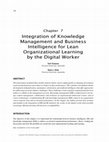 Research paper thumbnail of Integration of Knowledge Management and Business Intelligence for Lean Organizational Learning by the Digital Worker