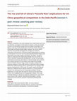 Research paper thumbnail of The rise and fall of China’s ‘Peaceful Rise’: Implications for US-China geopolitical competition in the Indo-Pacific