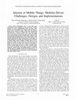 Research paper thumbnail of Internet of Mobile Things: Mobility-Driven Challenges, Designs and Implementations