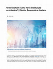 Research paper thumbnail of O Blockchain é uma nova instituição econômica Direito, Economia e Justiça