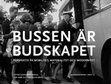 Research paper thumbnail of Bussen är budskapet: Perspektiv på mobilitet, materialitet och modernitet