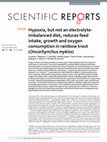 Research paper thumbnail of Hypoxia, but not an electrolyte-imbalanced diet, reduces feed intake, growth and oxygen consumption in rainbow trout (Oncorhynchus mykiss)