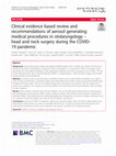 Research paper thumbnail of Clinical evidence based review and recommendations of aerosol generating medical procedures in otolaryngology – head and neck surgery during the COVID-19 pandemic