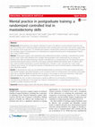 Research paper thumbnail of Mental practice in postgraduate training: a randomized controlled trial in mastoidectomy skills