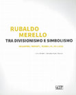 Research paper thumbnail of Sotto il segno del divisionismo italiano. Merello alla Galleria Grubicy, in Rubaldo Merello tra divisionismo e simbolismo, a cura di M. Fochessati, G. Franzone, catalogo della mostra, Genova, Palazzo Ducale Sottoporticato, Genova 2017