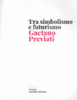 Research paper thumbnail of Previati e le cornici di Ettore Zaccari, in Tra simbolismo e futurismo. Gaetano Previati, a cura di C. Vorrasi, catalogo della mostra, Ferrara, Castello Estense, Ferrara 2020