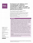 Research paper thumbnail of Development and validation of UV chromatographic method for quantification of copper and copper nanoparticles in different matrices and pharmaceutical products