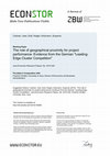 Research paper thumbnail of The role of geographical proximity for project performance: evidence from the German Leading-Edge Cluster Competition