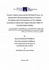 Research paper thumbnail of Teachers' Empowerment and the Self-Study Process: An Interpretative Phenomenological Study of Teachers' Perceptions and Lived Experiences of New England Association of Schools and Colleges Self-study within US-Curricula School in Dubai ‫