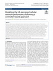 Research paper thumbnail of Modeling the UE-perceived cellular network performance following a controller-based approach