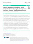 Research paper thumbnail of Toward developing a metastatic breast cancer treatment strategy that incorporates history of response to previous treatments