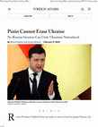 Research paper thumbnail of Putin Cannot Erase Ukraine. No Russian Invasion Can Undo Ukrainian Nationhood