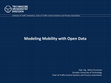 Research paper thumbnail of Modeling Mobility with Open Data