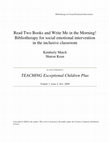 Research paper thumbnail of Read Two Books and Write Me in the Morning! Bibliotherapy for social emotional intervention in the inclusive classroom