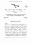 Research paper thumbnail of Representations of foreign English teachers in Colombian newspapers: A critical discourse analysis Representaciones de los profesores extranjeros de inglés en la prensa colombiana: Un análisis crítico del discurso