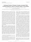 Research paper thumbnail of Surfactant Protein-C Promoter Variants Associated With Neonatal Respiratory Distress Syndrome Reduce Transcription