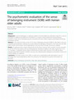 Research paper thumbnail of The psychometric evaluation of the sense of belonging instrument (SOBI) with Iranian older adults