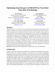 Research paper thumbnail of Optimizing Semi-Stream CACHEJOIN for Near-Real- Time Data Warehousing