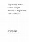 Research paper thumbnail of Responsibility without Guilt: A Youngian Approach to Responsibility for Global Injustice (PhD Thesis)