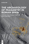 Research paper thumbnail of The Archaeology of Peasantry in Roman Spain