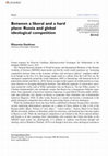 Research paper thumbnail of Between a liberal and a hard place: Russia and global ideological competition