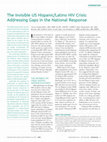 Research paper thumbnail of The Invisible US Hispanic/Latino HIV Crisis: Addressing Gaps in the National Response