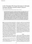 Research paper thumbnail of Is the Oncotype DX Assay Necessary in Strongly Estrogen Receptor-Positive Breast Cancers?