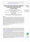 Research paper thumbnail of Aspect-Based Sentiment Analysis Using Smart Government Review Data