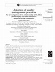 Research paper thumbnail of Adoption of quality management practices: An investigation of its relationship with labor productivity for labor-intensive manufacturing companies