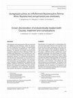 Research paper thumbnail of Crown discoloration of endodontically treated teeth: Causes, treatment and complications. Δυσχρωμία μύλης σε ενδοδοντικά θεραπευμένα δόντια: Αίτια, θεραπευτική αντιμετώπιση και επιπλοκές