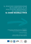 Research paper thumbnail of Il Rischio Dispersione In Campania e le Politiche Regionali di Contrasto: Il Caso Scuola Viva