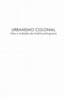 Research paper thumbnail of URBANISMO COLONIAL Vilas e cidades de matriz portuguesa