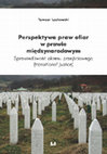 Research paper thumbnail of Perspektywa praw ofiar w prawie międzynarodowym. Sprawiedliwość okresu przejściowego (transitional justice)