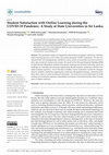 Research paper thumbnail of Student Satisfaction with Online Learning during the COVID-19 Pandemic: A Study at State Universities in Sri Lanka