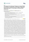 Research paper thumbnail of Landscape Changes and their Impacts on Land Surface Temperature in Tropical Hill Stations in South Asia: A Case Study of Nuwara Eliya, Sri Lanka