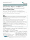 Research paper thumbnail of Transplantation of human fetal biliary tree stem/progenitor cells into two patients with advanced liver cirrhosis