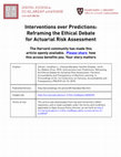 Research paper thumbnail of Interventions over Predictions: Reframing the Ethical Debate for Actuarial Risk Assessment