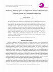 Research paper thumbnail of Mediating Political Space for Opposition Parties in the Ethiopian Political System: A Conceptual Framework