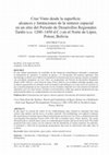 Research paper thumbnail of Cruz Vinto desde la superficie: alcances y limitaciones de la sintaxis espacial en un sitio del Periodo de Desarrollos Regionales Tardío (ca. 1200 - 1450 d.C.) en el Norte de Lípez, Potosí, Bolivia